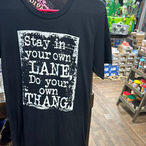 Stay In Your Own Lane Tee
