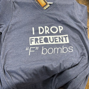 I Drop Frequent "F" Bombs Tee