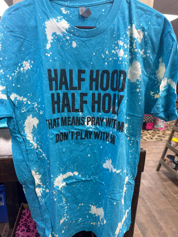 Half Hood Half Holy Tee