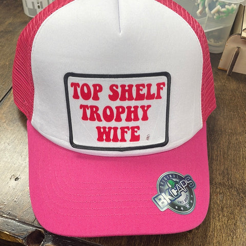 Top Shelf Trophy Wife Hat