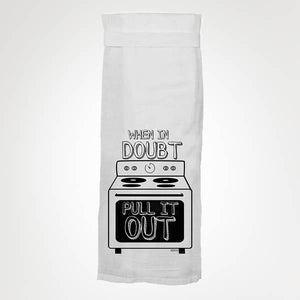 When In Doubt Kitchen Towel