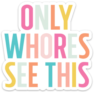 Snarky Stickers**explicit** ** MULTIPLE**