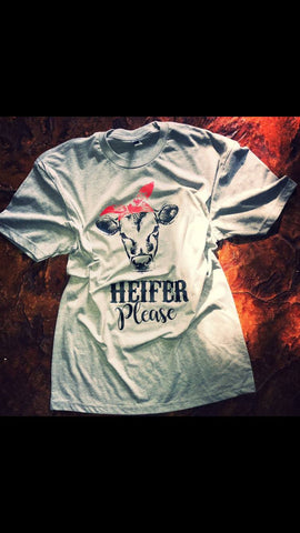 Heifer Please Tee