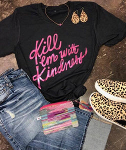 Kill Them With Kindness Hot Pink Foil Tee