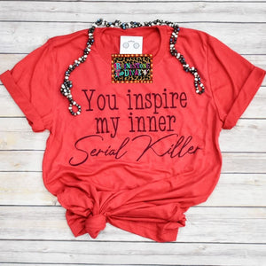 Inspire Inner Serial Killer Tee