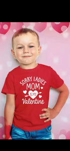 Red/White Sorry Ladies Mom Is My Valentine Tee