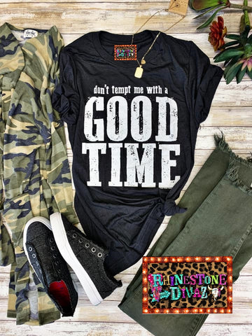 Don't Tempt Me With A good Time Tee