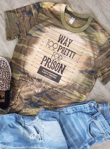 Camo Way To Pretty For Prison Tee