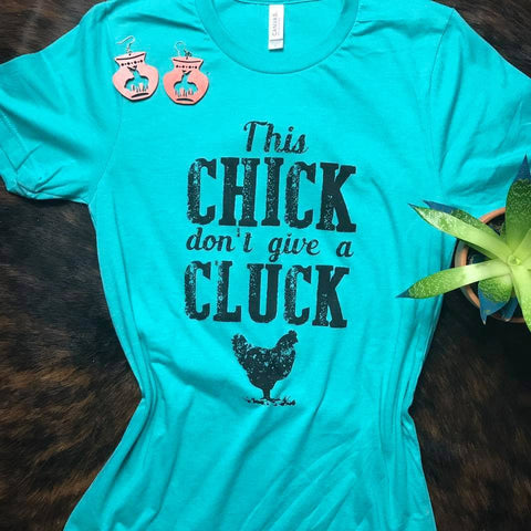 Chick Dont Give A Cluck Tee