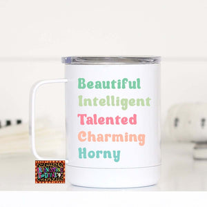 Beautiful Intelligent Talented Charming Horney Travel Cup