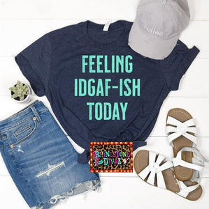 IDGAF-ISH Today