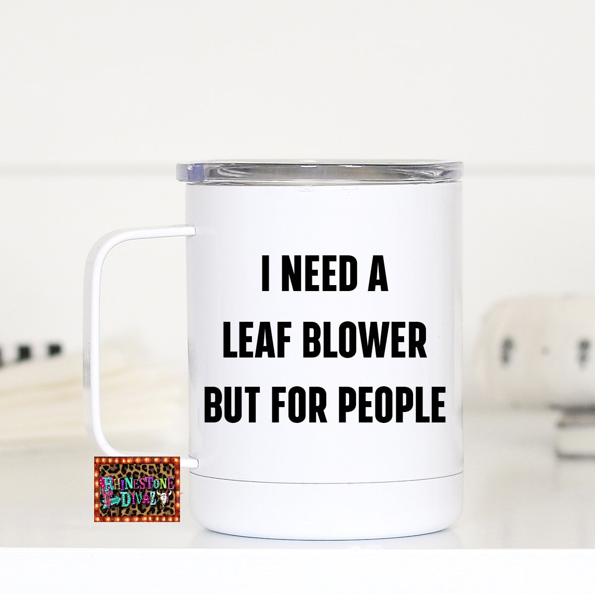 I Need a Leaf Blower Travel Cup