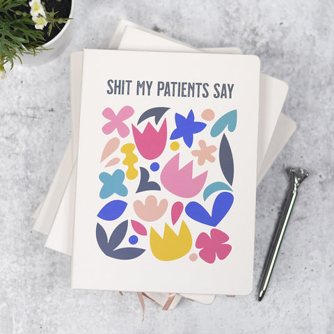 Shit my Patients Say Journal