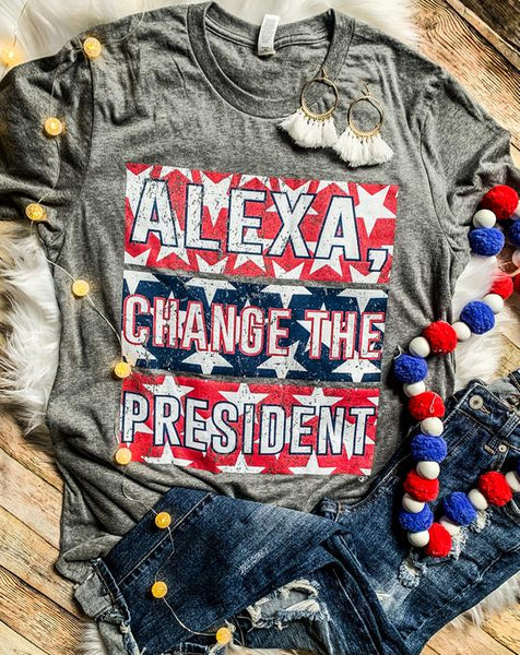 Alexa Change The President Tee
