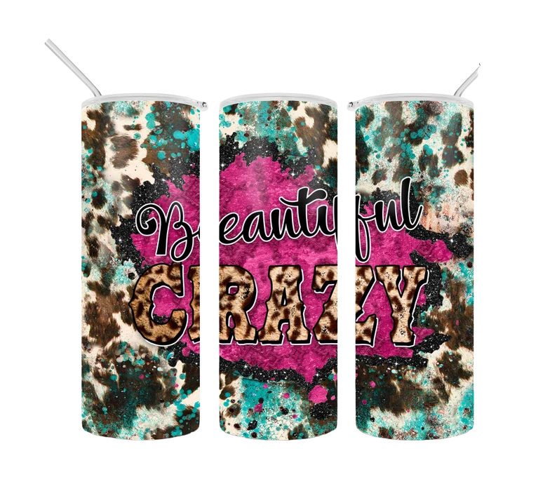Beautiful Crazy Tumbler