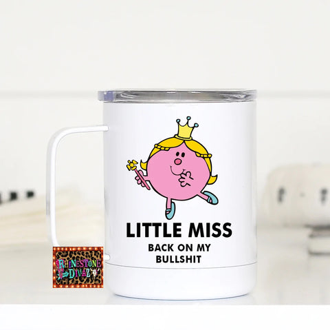 Little Miss Back on my Bullshit Travel Cup