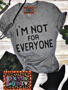 Im Not For Everyone Tee